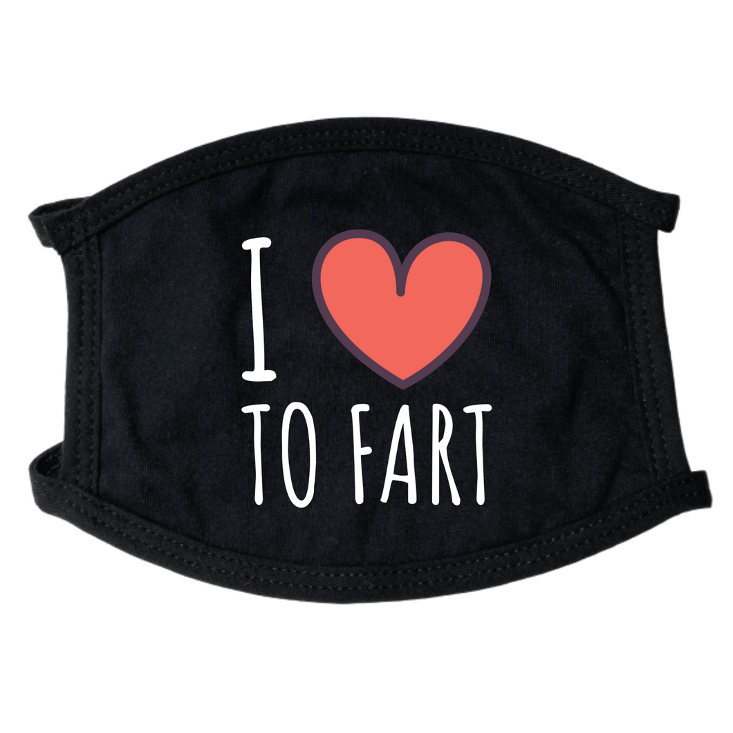 I Love To Fart Face Mask